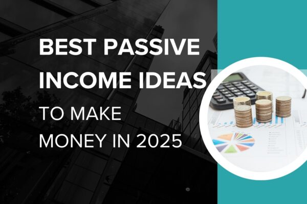 Best Passive Income Ideas to Make Money in 2025 - Guwahati Today